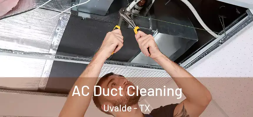  AC Duct Cleaning Uvalde - TX