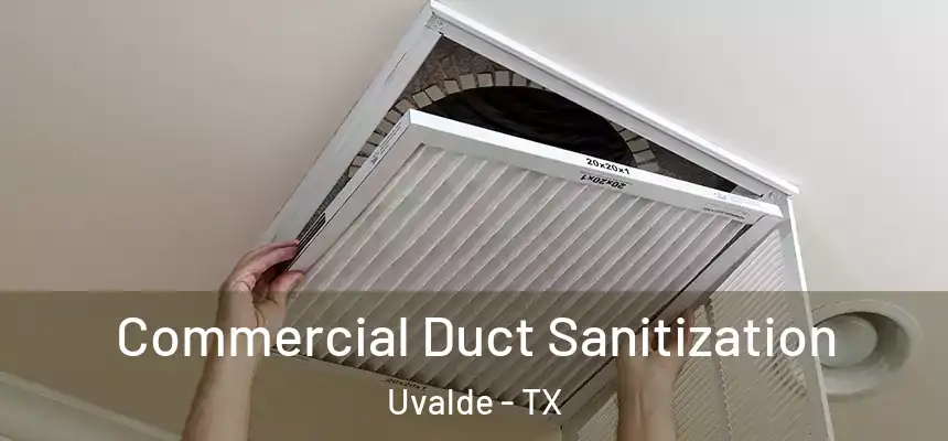 Commercial Duct Sanitization Uvalde - TX