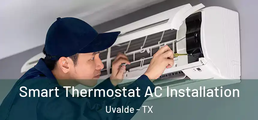  Smart Thermostat AC Installation Uvalde - TX