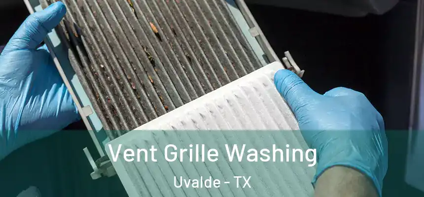 Vent Grille Washing Uvalde - TX
